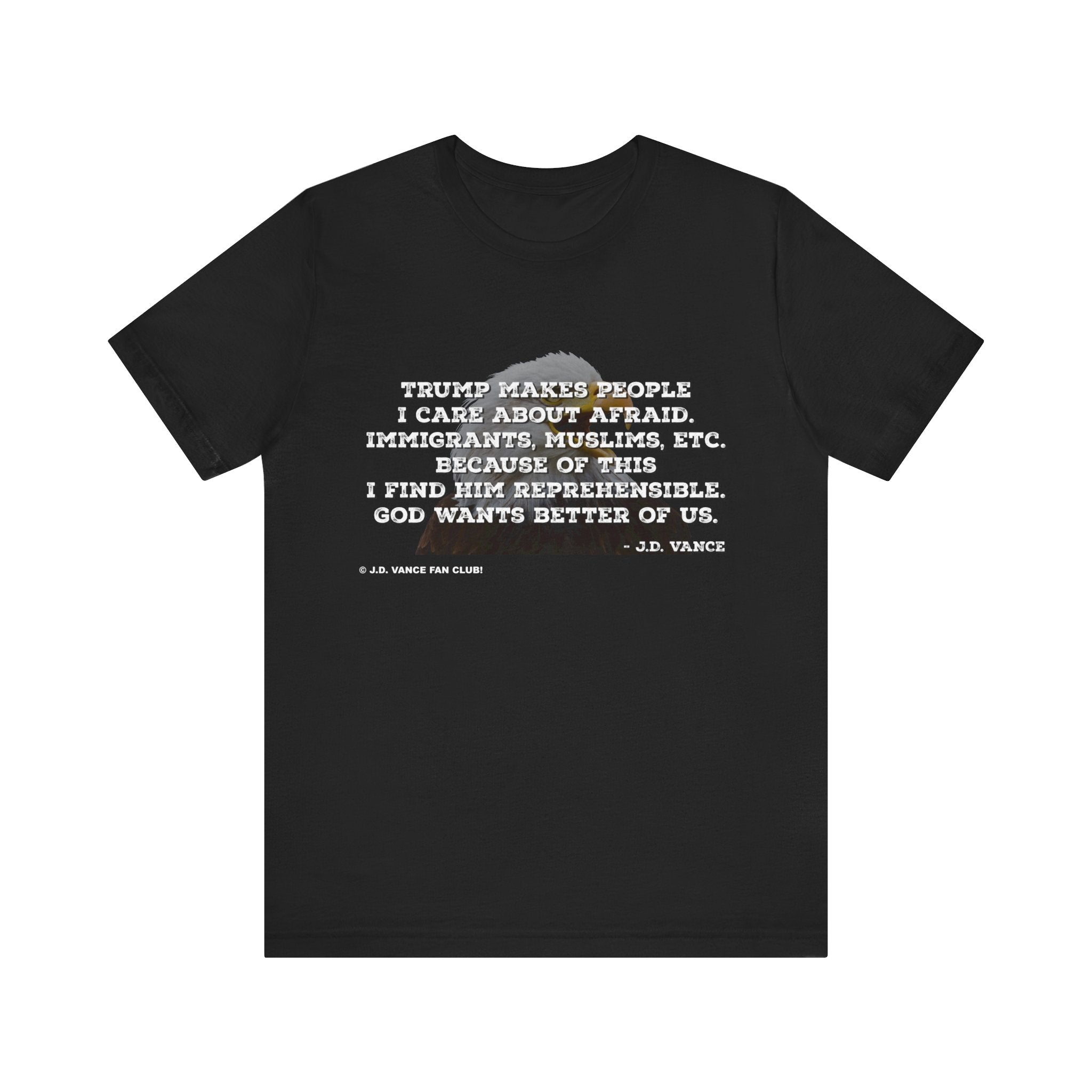 JD Vance Fear Trump Makes People Afraid Quote Unisex Jersey Short Sleeve Tee Express Delivery available