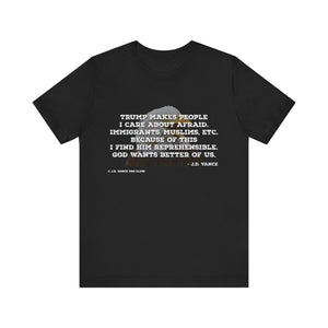 JD Vance Fear Trump Makes People Afraid Quote Unisex Jersey Short Sleeve Tee Express Delivery available