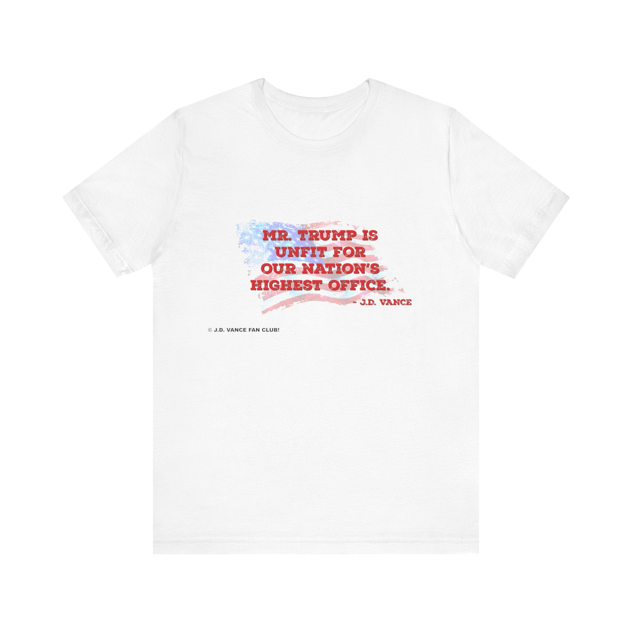 JD Vance Mr. Trump Is Unfit Quote Unisex Jersey Short Sleeve Tee