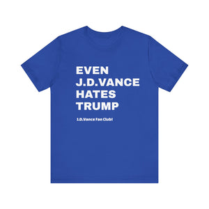 JD Vance Hates Trump Unisex Jersey Short Sleeve Tee