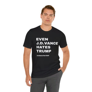 JD Vance Hates Trump Unisex Jersey Short Sleeve Tee