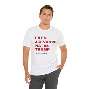 JD Vance Hates Trump Unisex Jersey Short Sleeve Tee