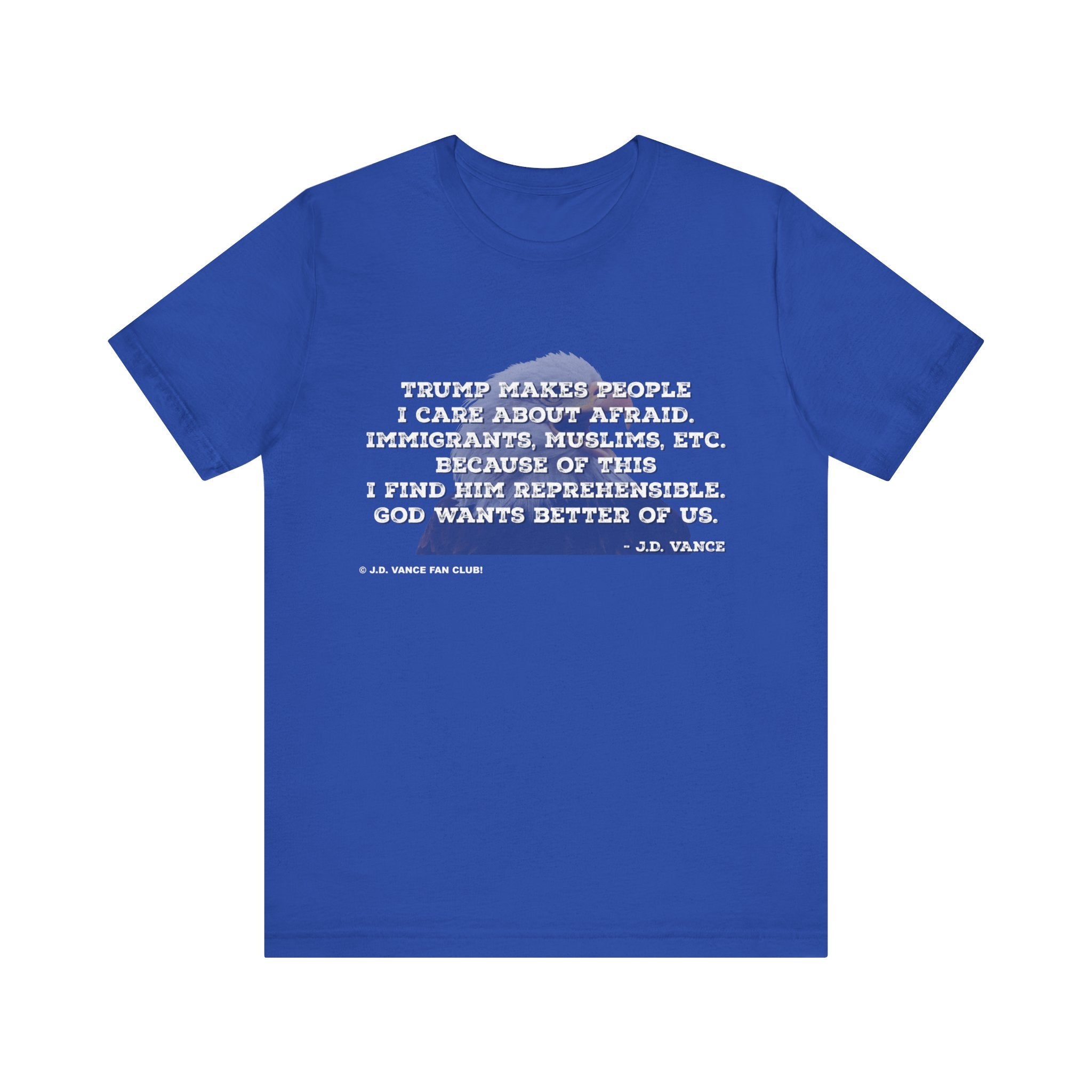 JD Vance Fear Trump Makes People Afraid Quote Unisex Jersey Short Sleeve Tee Express Delivery available