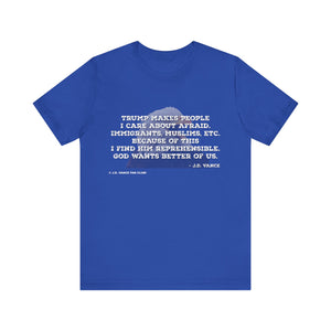 JD Vance Fear Trump Makes People Afraid Quote Unisex Jersey Short Sleeve Tee Express Delivery available