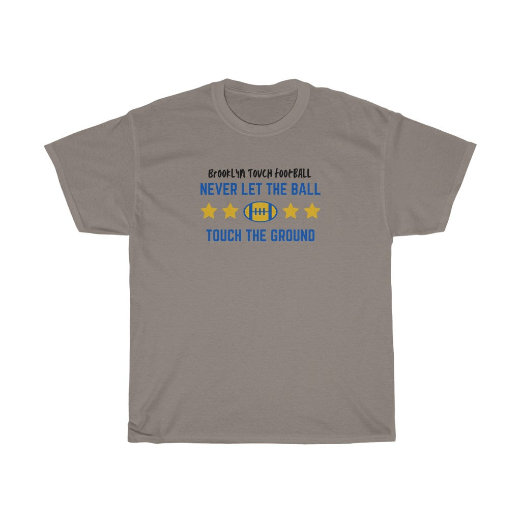 Never Let the Ball Touch the Ground Brooklyn Football Heavy Cotton Tee