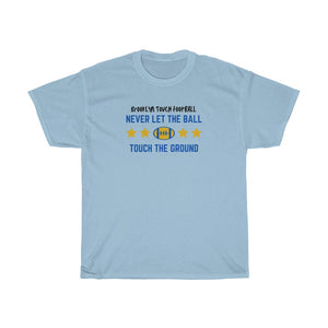 Never Let the Ball Touch the Ground Brooklyn Football Heavy Cotton Tee